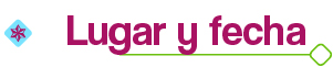 Lugar y fecha